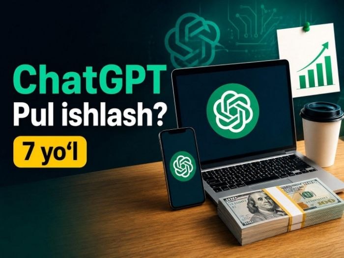 ChatGPT bilan pul ishlash mumkinmi? Real yo‘llar